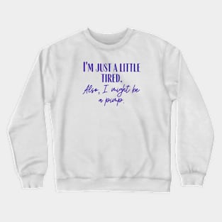 A Little Tired Crewneck Sweatshirt